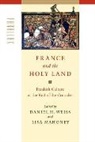 Lisa Mahoney, Daniel H. Weiss, Lisa Mahoney, Daniel H Weiss, Daniel H. Weiss - France and the Holy Land