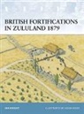 Ian Knight, Adam Hook, Hook Adam, Nikolai Bogdanovic, Marcus Cowper - British Fortifications in Zululand 1879