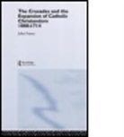 John France, John (University of Swansea France, France John - Crusades and the Expansion of Catholic Christendom, 1000-1714