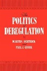 Martha Derthick, Martha A. Derthick, Paul J. Quirk - The Politics of Deregulation
