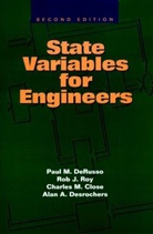 Close, Charles M. Close, Close Charles M., DeRusso, P.m. Etc. Derusso, Paul M. DeRusso... - State Variables for Engineers