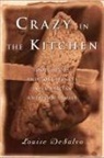 Louise DeSalvo - Crazy In The Kitchen