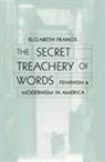 Elizabeth Francis, FRANCIS ELIZABETH - Secret Treachery of Words