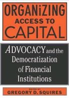 Trish D Deseine, Trish D. Deseine, Gregory Squires - Organizing Access to Capital