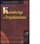 Laurence Prusak, Prusak Laurence, Prusak Laurence, Laurence Prusak - Knowledge in Organisations