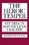 Bernard Knox, Bernard M. Knox, Bernard M. W. Knox, Bernard MacGregor Walke Knox, Knox Bernard M. W. - Heroic Temper