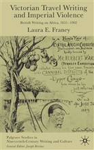 L. Franey, Laura E Franey, Laura E. Franey - Victorian Travel Writing and Imperial Violence