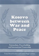 Tonny Brems Knudsen, Tonny Brems (University of Aarhus Knudsen, Tonny Brems Lausten Knudsen, Tonny Brems Laustsen Knudsen, KNUDSEN TONNY BREMS LAUSTEN CARS, Carsten Bagge Laustsen... - Kosovo Between War and Peace