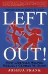 Joshua Frank - Left Out!: How Liberals Helped Reelect George W. Bush