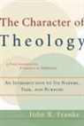 John Franke, John R Franke, John R. Franke - The Character Of Theology