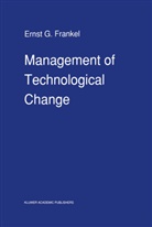 E G Frankel, E. G. Frankel, E.G. Frankel - Management of Technological Change