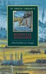 Roberta L Krueger, Roberta L. Krueger, Roberta L. Krueger, Roberta L. (Hamilton College Krueger - The Cambridge Companion to Medieval Romance