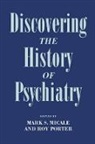 Mark S. Micale, Mark S. (Associate Professor of History Micale, Mark S. Porter Micale, Mark S Micale, Mark S. Micale, Mark S. (Associate Professor of History Micale... - Discovering the History of Psychiatry