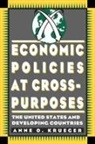 Anne Krueger, Anne O. Krueger, Anne O. Kruger - Economic Policies at Cross-purposes