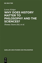 Lorenz Kruger, Lorenz Krüger, Wolfgan Carl, Wolfgang Carl, Lorraine Daston, Thomas Sturm - Why Does History Matter to Philosophy and the Sciences?