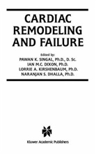 Lorrie A Kirshenbaum et al, Naranjan S. Dhalla, Ian M. C. Dixon, Ian M.C. Dixon, Lorrie A. Kirshenbaum, Ia M C Dixon... - Cardiac Remodeling and Failure