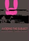 Justin Clemens, Justin/ Pettman Clemens, Dominic Pettman - Avoiding The Subject