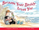 Clements Andrew Clements, Andrew Clements, Andrew/ Alley Clements, R. W. Alley, Alley R. W. Alley - Because Your Daddy Loves You