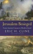 Eric H Cline, Eric H. Cline - Jerusalem Besieged From Ancient Canaan to Modern Israel