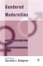 Hodgson, Dorothy Hodgson, Hodgson, D Hodgson, D. Hodgson, Dorothy Louise Hodgson - Gendered Modernities
