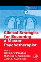 Janet Cummings, Janet L. Cummings, Nicholas Cummings, Nicholas A. Cummings, Nicholas A. (Distinguished Chair in Psychology Cummings, Cummings Nicholas A.... - Clinical Strategies for Becoming a Master Psychotherapist