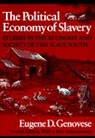 Eugene D Genovese, Eugene D. Genovese - The Political Economy of Slavery