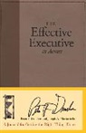 Peter F. Drucker, Peter Ferdinand Drucker, Joseph A. Maciariello - The Effective Executive in Action