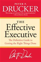 Peter F. Drucker - The Effective Executive