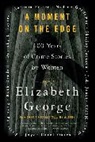 Elizabeth George, Elizabeth (EDT) George, Elizabeth A George, Elizabeth A. George - A Moment on the Edge