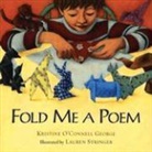 Kristine O. George, Kristine O'Connell George, Lauren Stringer - Fold Me a Poem