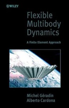 Alberto Cardona, Alberto (CIMEC-INTEC Cardona, Michel G&amp;eacute Radin, Michel Gé Radin, Geradin, M Geradin... - Flexible Multibody Dynamics
