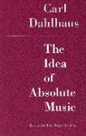 DAHLHAUS, Carl Dahlhaus - The Idea of Absolute Music