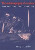 Becky Conekin, Becky E Conekin, Becky E. Conekin, Christopher Breward, Bill Sherman - Autobiography of a Nation
