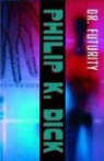 Philip K. Dick - Dr Futurity
