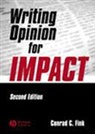 Fink, Conrad C. Fink, Conrad C. (Henry W. Grady College of Journalism and Mass Communication) Fink, Conrad Henry W. Fink - Writing Opinion for Impact, Second Edition