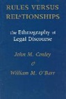 John M. Conley, William M O'Barr, William M. O'Barr, John M. Conley, William M. O'Barr - Rules Versus Relationships