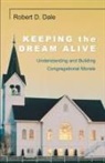 Robert Dale, Robert D. Dale - Keeping the Dream Alive