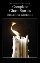 C. Dickens, Charles Dickens, Keith Carabine - Complete Ghost Stories