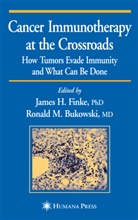 Ronald M. Bukowski, James H. Finke - Cancer Immunotherapy at the Crossroads