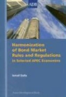 Ismail Dalla - Harmonization Of Bond Market Rules And Regulations In Selected Apec
