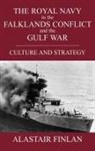 Finlan, Alastair Finlan, Alistair Finlan - Royal Navy in the Falklands Conflict and the Gulf War