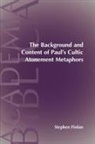 Stephen Finlan - The Background and Content of Paul's Cultic Atonement Metaphors