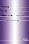 James Dickins, James Hervey Dickins, Dickins James, S?ndor Hervey, Sandor Hervey, Ian Higgins - Thinking Arabic Translation: Tutor''s Handbook
