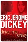Eric Jerome Dickey, Dickey Eric Jerome - Drive Me Crazy