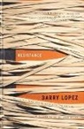 Barry Lopez, Barry Holstun Lopez, Barry/ Magee Lopez - Resistance