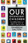Sharon Dalton, Sharron Dalton, Dalton Sharron, S Dalton - Our Overweight Children
