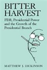 Matthew J. Dickinson, Dickinson Matthew J. - Bitter Harvest