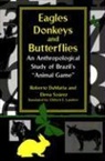 Roberto DaMatta, Roberto Soarez Damatta, Roberto Da/ Soarez Matta, Elena Soarez, Roberto DaMatta, Elena Soarez - Eagles, Donkeys, and Butterflies