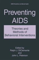 Ralph J. Diclemente, Ralp J DiClemente, Ralph J DiClemente, L Peterson, L Peterson, John L. Peterson - Preventing AIDS
