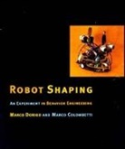 Marco Colombetti, Marco Dorigo, Marco (Directeur de Recherches du FNRS Dorigo, Marco Colombetti Dorigo, Ronald C. Arkin - Robot Shaping